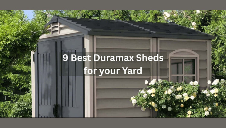 9 Best Duramax Sheds for Your Yard in 2025: Complete Buyer's Guide